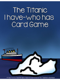 Titanic Card Game: I have, who has?