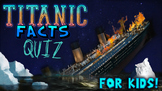Titanic Facts Quiz!