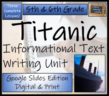 Preview of Titanic Informational Writing Unit Digital & Print | 5th Grade & 6th Grade