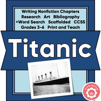 Preview of Researching the Titanic Nonfiction Writing ELA Social Studies CCSS Grades 3-6