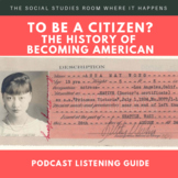 To Be A Citizen? The History of Becoming American  Podcast