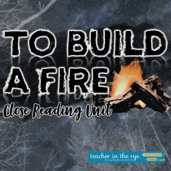 Preview of To Build a Fire Close Reading Short Story Unit Pre-Reading, Questions, Quiz
