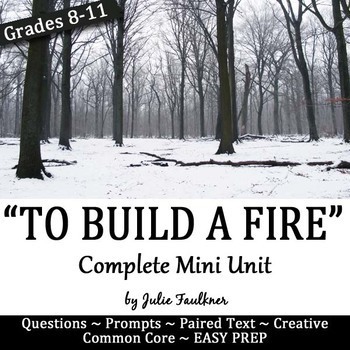 Preview of To Build a Fire Short Story Literature Guide Unit, Lesson Plan