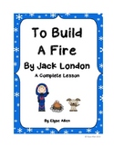 To Build a Fire by Jack London, A Short Story Lesson (Digi