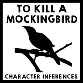 To Kill a Mockingbird - Character Inferences & Analysis