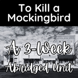 To Kill a Mockingbird 3-Week Unit BUNDLE (Abridged or shor