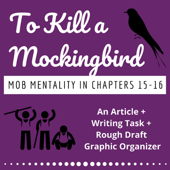 Preview of To Kill a Mockingbird Chapters 15-16 MOB MENTALITY Writing Task