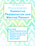 Narrative Presentation and Writing Prompt: To Kill a Mockingbird