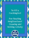 To Kill a Mockingbird: Pre-Reading Neighborhood Drawing an