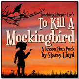 To Kill a Mockingbird by Harper Lee: A Teaching Unit Pack