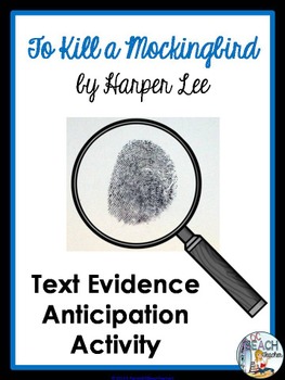 Preview of To Kill a Mockingbird by Harper Lee - Text Evidence Anticipation Activity