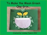 To Make the Mean Green One Grin I Would...