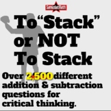 To Stack or Not To Stack: 2,500+ Critical Thinking: Additi