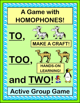 Preview of "To, Too, and Two!" - Learn about Homophones with a Game, Craft, and Song
