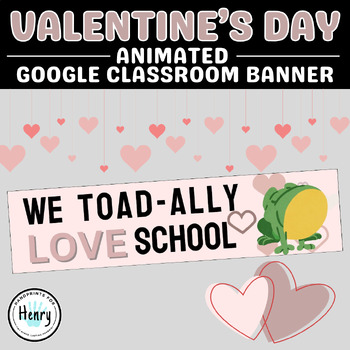 Preview of Toad Frog Animated Valentines Day Google Classroom Banner February Headers GIF