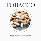 Tobacco Unit: #1 Best-Selling High School Teen Health Lessons