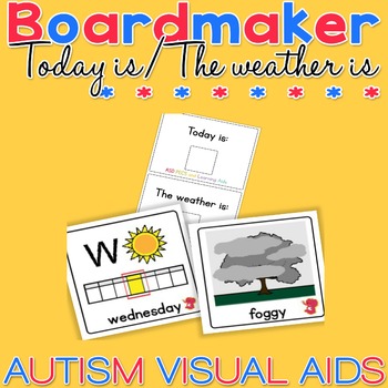 Preview of Today is / The Weather is - Boardmaker Visual Aids for Autism SPED
