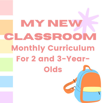 Preview of Toddler Classroom Monthly Curriculum for 2 and 3-Year-Olds: My New Classroom