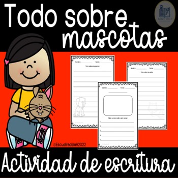 Preview of Todo Sobre Las Mascotas - Escritura - Pets - Writing Activity in Spanish