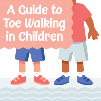 Preview of A Guide to Toe Walking in Children