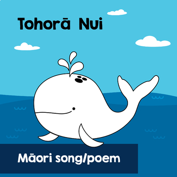 Preview of Tohora Nui. Maori song/poem and activity with verbs, adjectives and nouns.