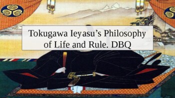 Preview of Tokugawa Ieyasu’s Philosophy of Life and Rule. DBQ PowerPoint