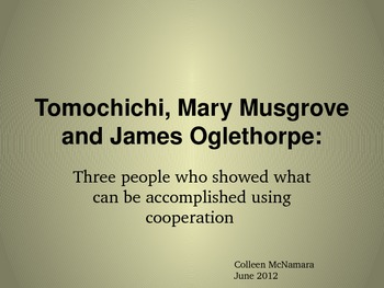 Preview of Tomochichi, Mary Musgrove and James Oglethorpe