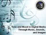 Tone and Mood in Digital Media Through Music, Sounds, and Images