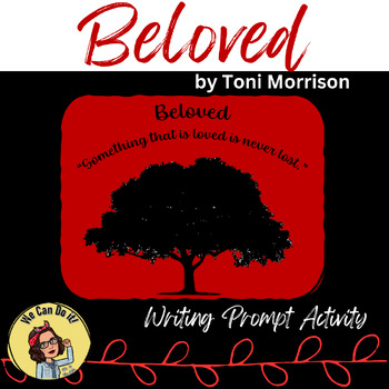 Preview of Toni Morrison's "Beloved" Novel  Writing Prompt Activity