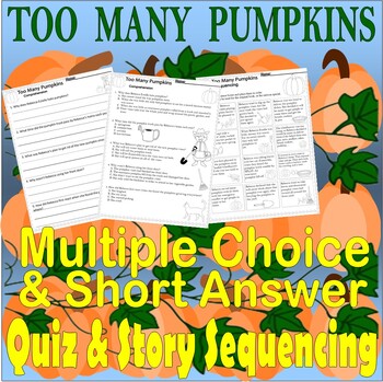 Preview of Too Many Pumpkins Fall Reading Comprehension Quiz & Story Sequencing