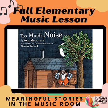 Preview of Too Much Noise Full Music Lesson Plan, Grades K-3, Instruments, Dynamics, Rhythm