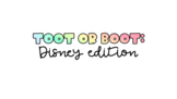 Toot or Boot: Disney Edition