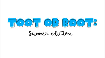 Preview of Toot or Boot: Summer edition