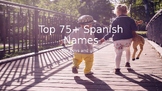 Top 75+ Spanish Names for Boys and Girls PPT