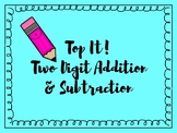 Top It! Two Digit Addition and Subtraction - Bundle