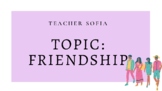 Topic: Friendship