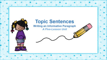 Preview of Topic Sentences: Writing an Informative Paragraph - 3rd Grade Writing Unit