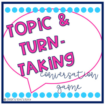 Preview of Topic & Turn Taking Conversation Game