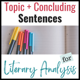 Topic and Concluding Sentences for the Literary Analysis Essay