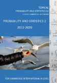 Topical Prob and Stat 2 2012-2020 Past Papers For Cambridg
