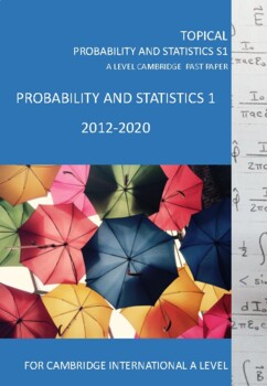 Preview of Topical Prob and Stat 1 2012-2020 Past Papers For Cambridge Inte'l A Level