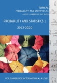 Topical Prob and Stat 1 2012-2020 Past Papers For Cambridg