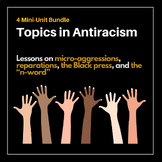 Topics in Anti-Racism: 4 Mini-Unit Bundle