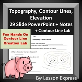 Topography Lesson -- PowerPoint, Notes, Contour Lines Lab