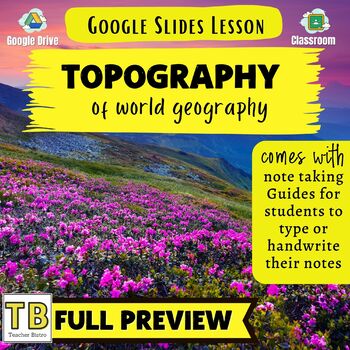 Preview of Topography: Land and Water Features Google Slides and Note Taking Guide