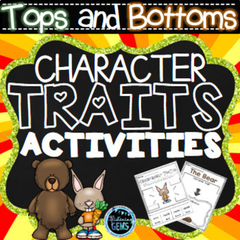 Preview of Tops and Bottoms Activities | Character Traits Activities