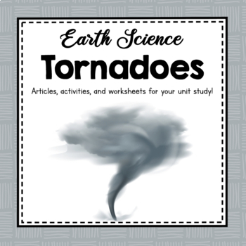 Preview of Tornadoes | Tornado Activities | Earth Activities | Earth Science Unit Study