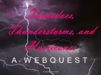 Preview of Tornadoes, Thunderstorms, and Hurricanes Webquest (Atmosphere and Earth Science)