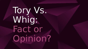 Preview of Tory vs. Whig - Fact or Opinion?