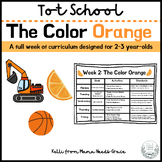 Tot School: The Color Orange Week of Curriculum for 2-3 Year Olds